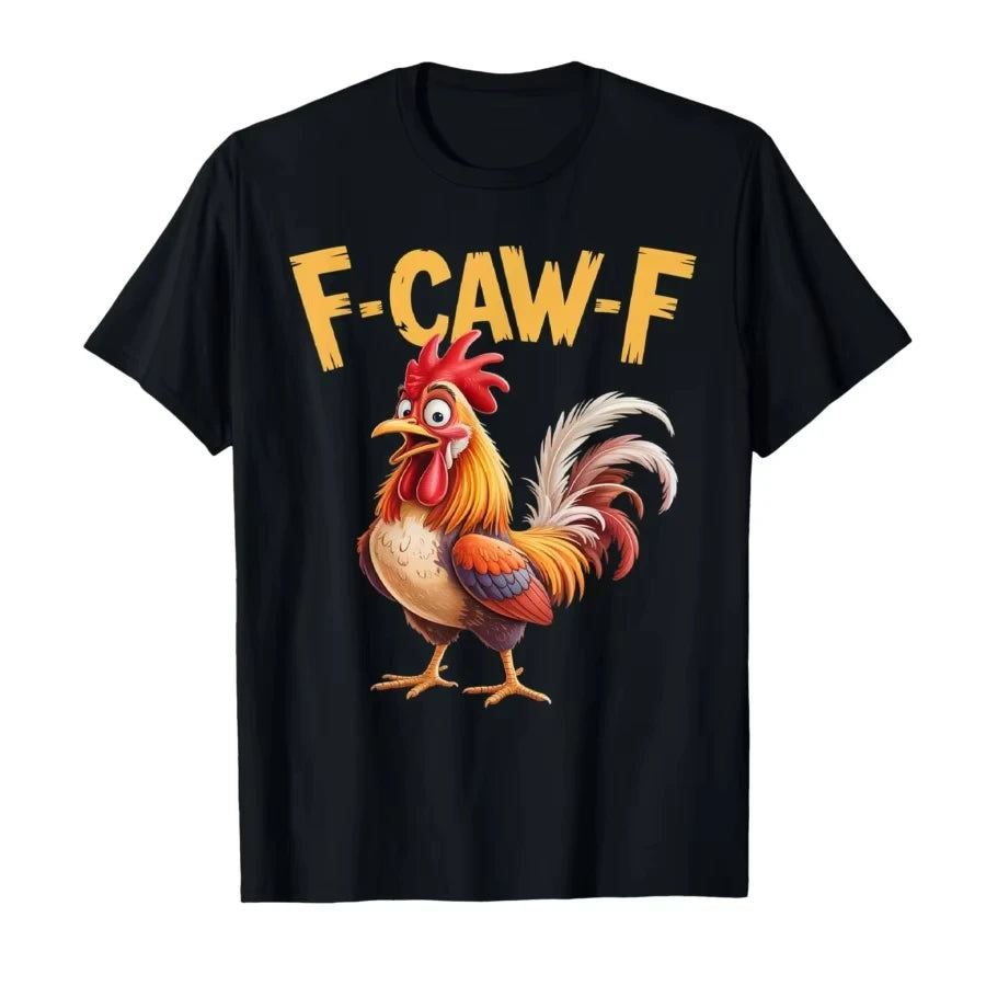 Funny F Caw F Chicken FCAWF Chicken T-Shirt Men Funny 100% Cotton Tee Shirt Crew Neck Short Sleeve T Shirts Gift Idea Clothes
